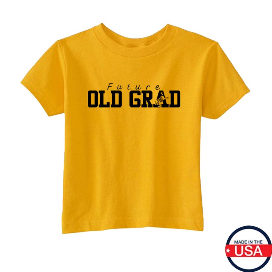  Future Old Grad Toddler T- Shirt